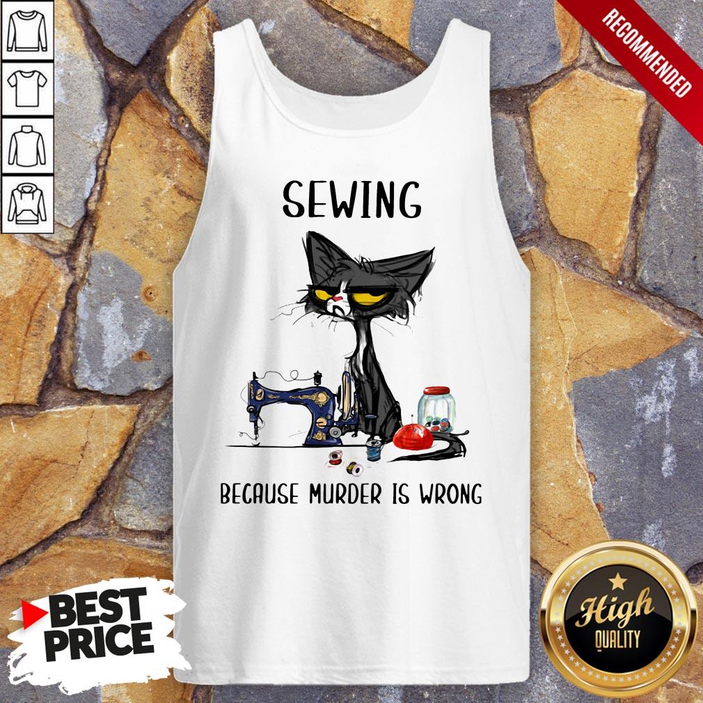 Black Cat Sewing Because Murder Is Wrong Shirt