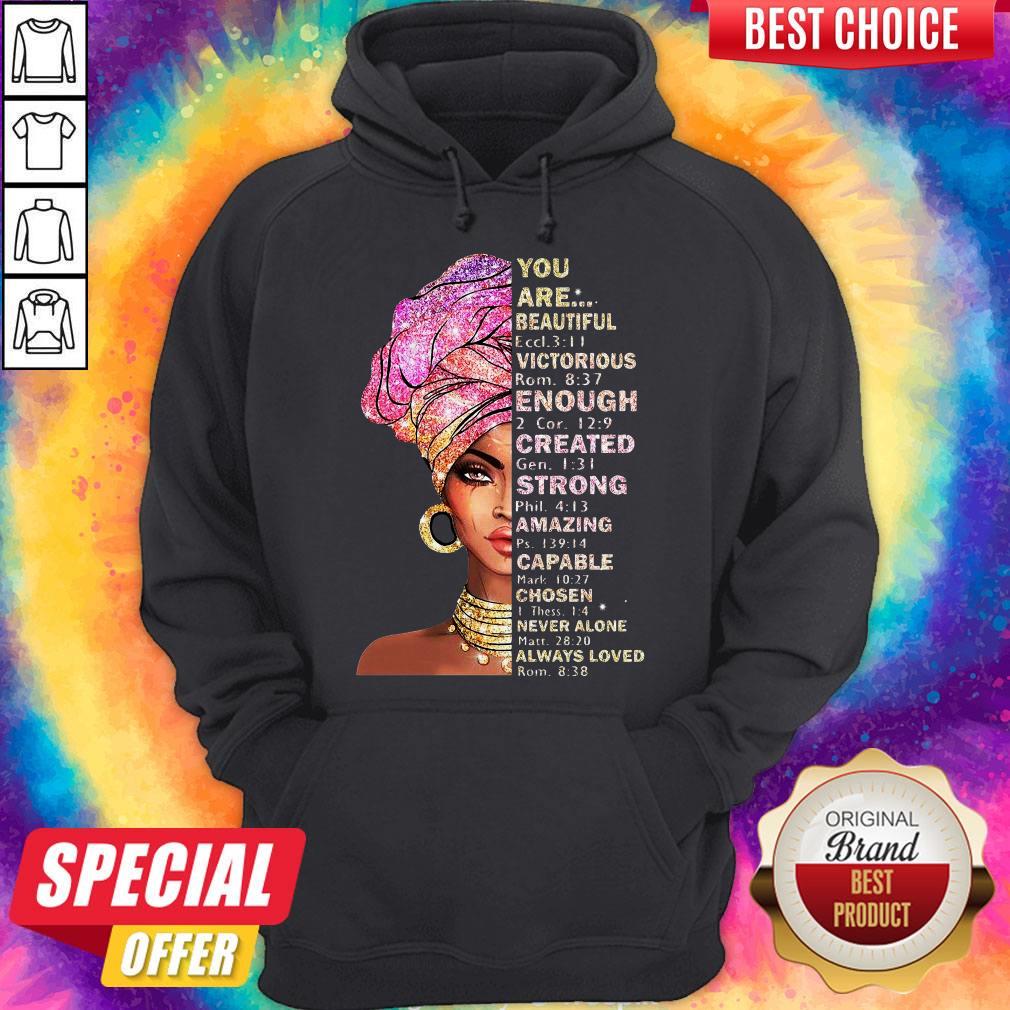 Black Girl You Are Beautiful Victorious Enough Created Strong Amazing Shirt