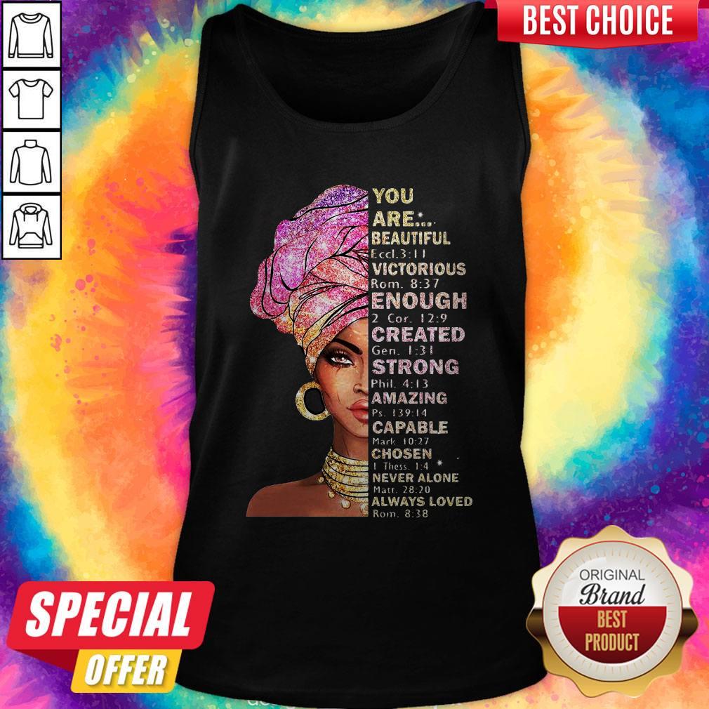 Black Girl You Are Beautiful Victorious Enough Created Strong Amazing Shirt