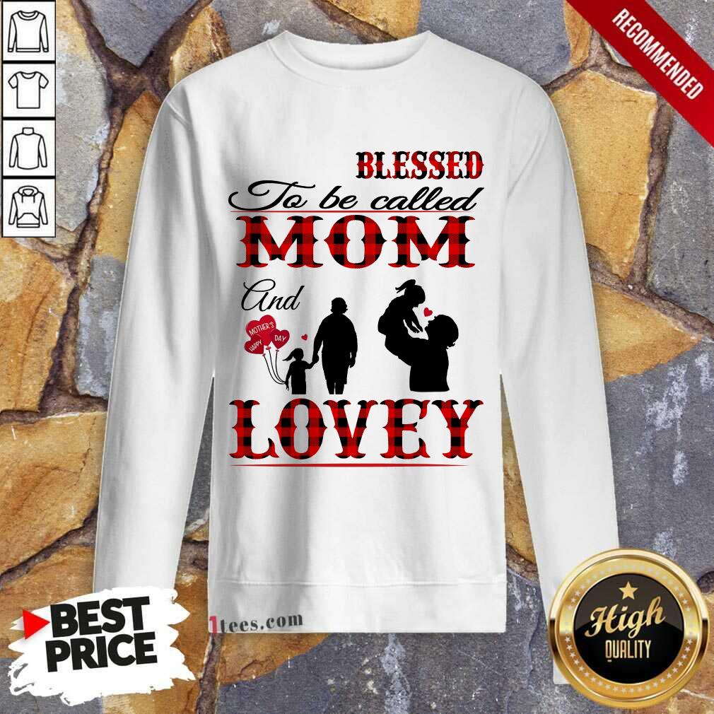 Blessed To Be Called Mom And Lovey Shirt