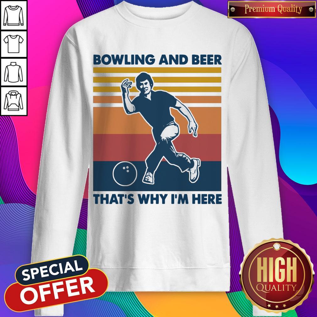 Bowling And Beer That's Why I'm Here Vintage Shirt