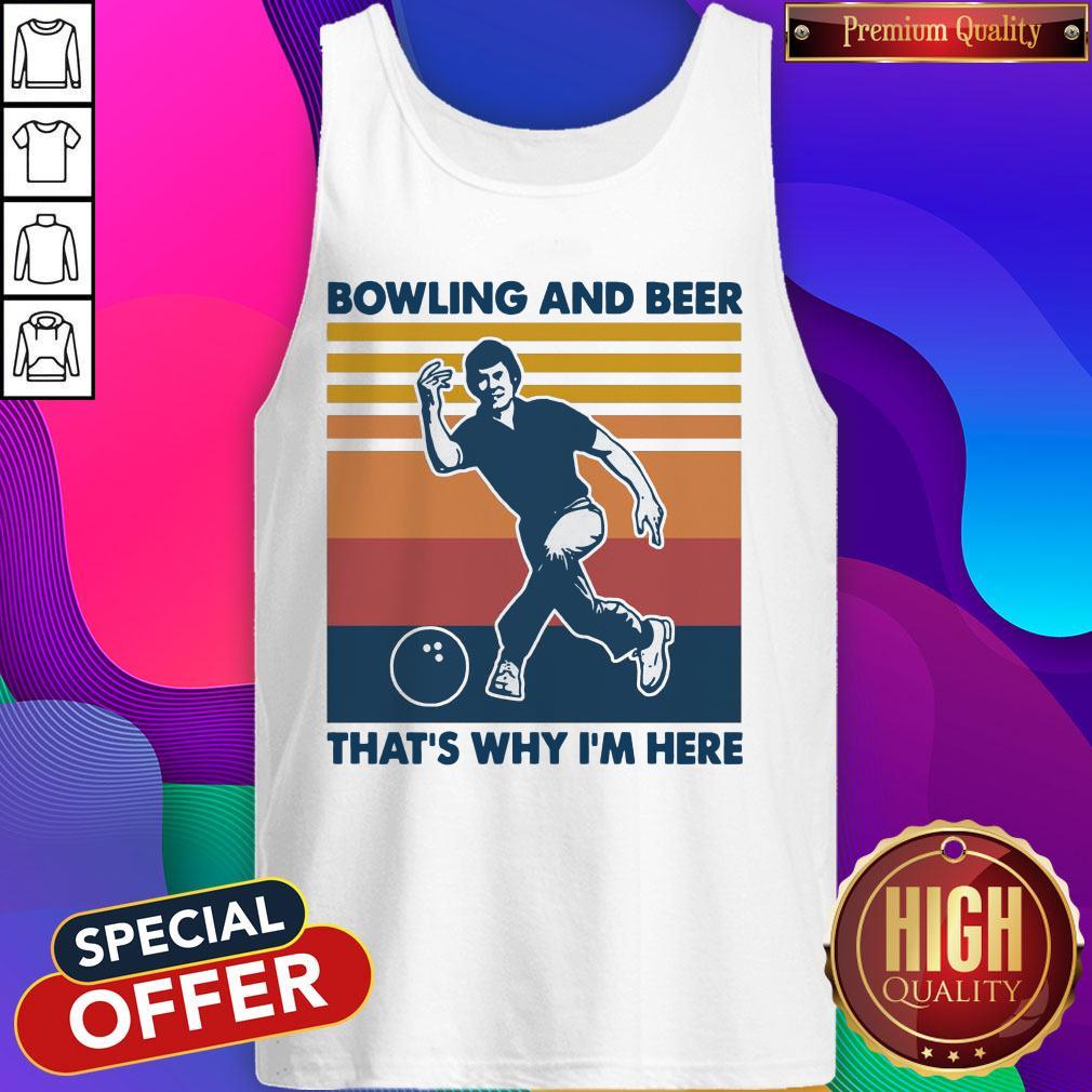 Bowling And Beer That's Why I'm Here Vintage Shirt