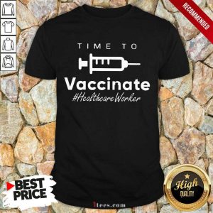 Ecstatic Time Vaccinate Healthcare Worker Shirt