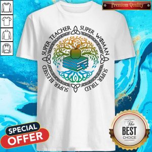 Super Woman Super Tired Super Blessed Super Teacher Apple Book Shirt