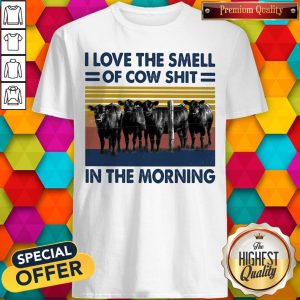 Nice I Love The Smell Of Cow Shit In The Morning Vintage Retro Shirt