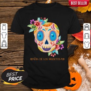 Dia De Los Muertos Sugar Skull Day Dead Shirt