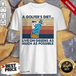 Lovely A Golfers Diet Live On Greens As Much As Possible Vintage Shirt