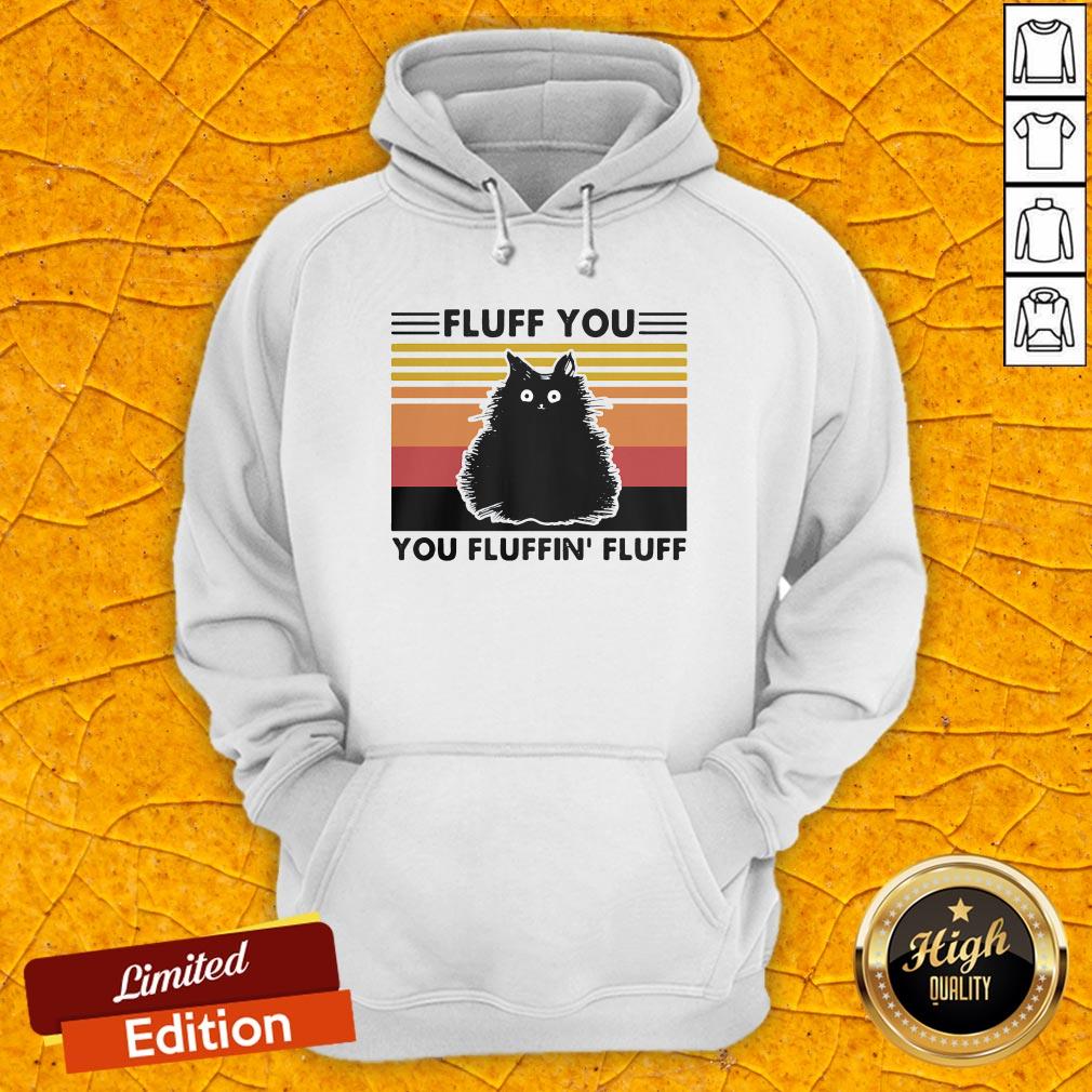 Cat Black Fluff You You Fluffin' Fluff Vintage Retro Shirt