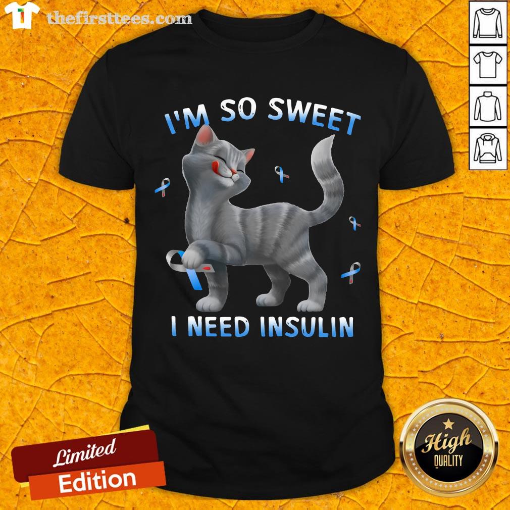 Cat I’m So Sweet I Need Insulin Shirt