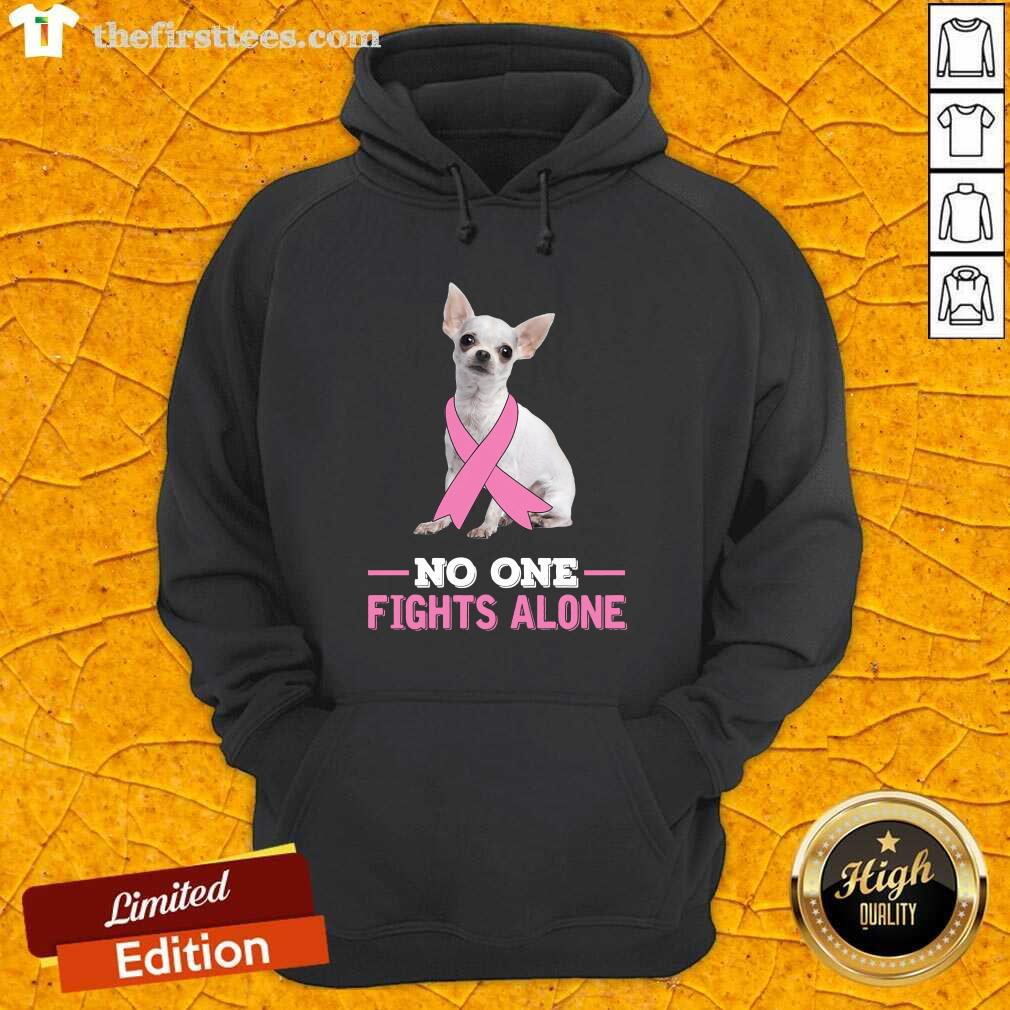 Chihuahua No One Fights Alone Breast Cancer Awareness Shirt