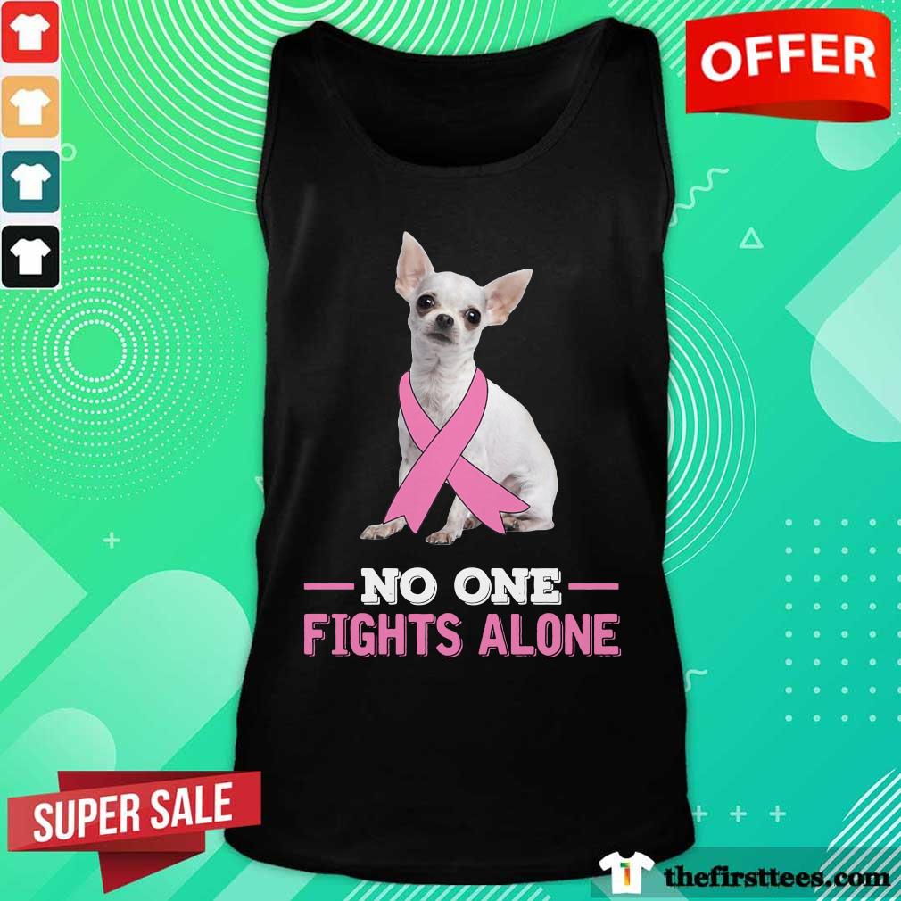 Chihuahua No One Fights Alone Breast Cancer Awareness Shirt