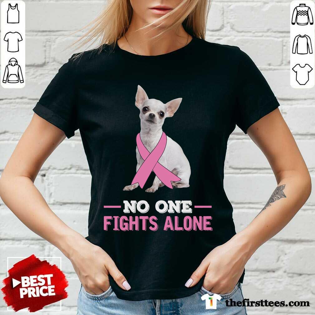 Chihuahua No One Fights Alone Breast Cancer Awareness Shirt