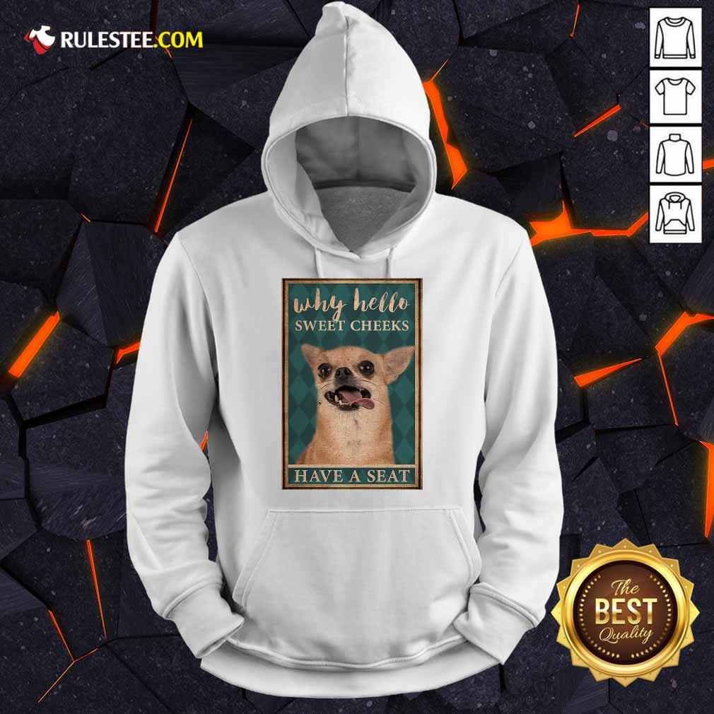 Chihuahua Why Hello Poster Shirt