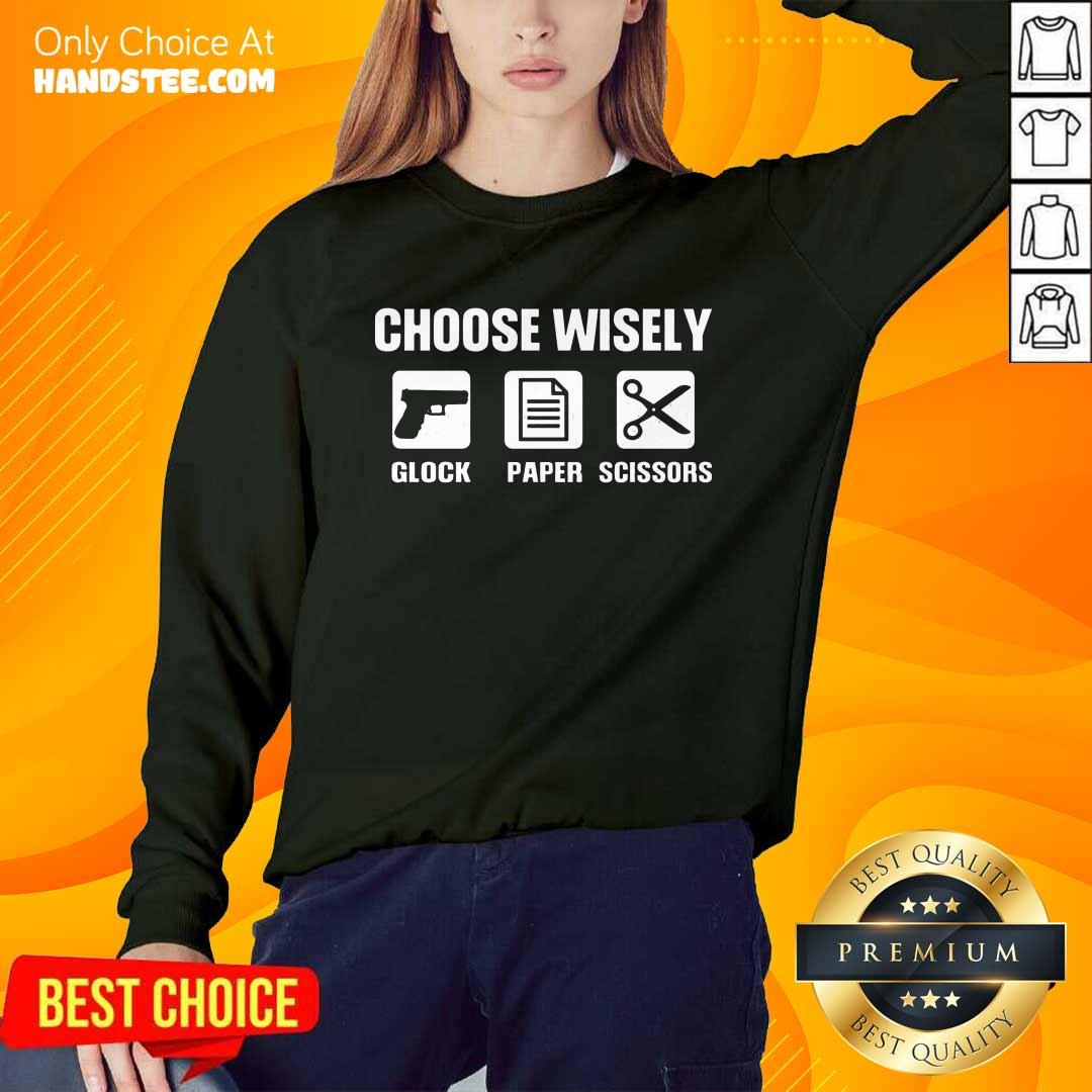 Choose Wisely Glock Paper Scissors Shirt