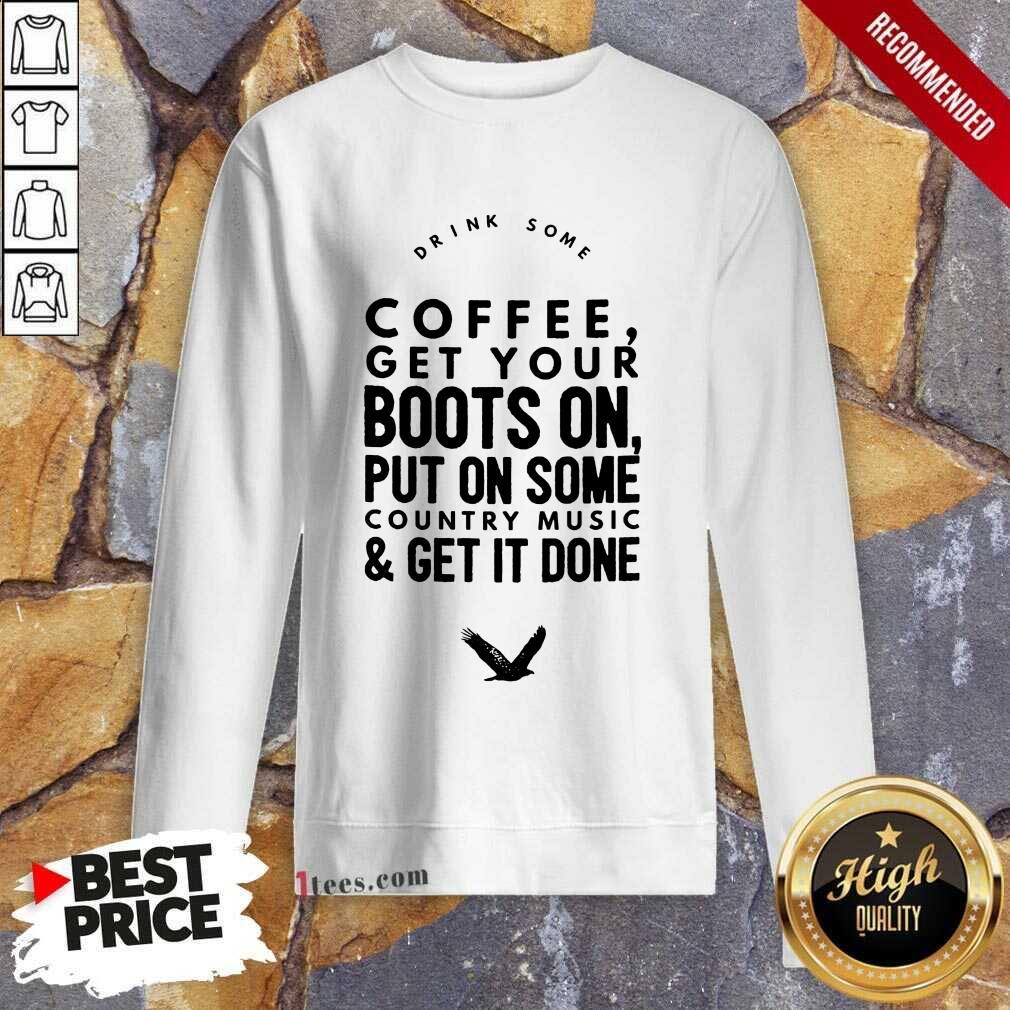 Coffee Boots On Put On Some Shirt