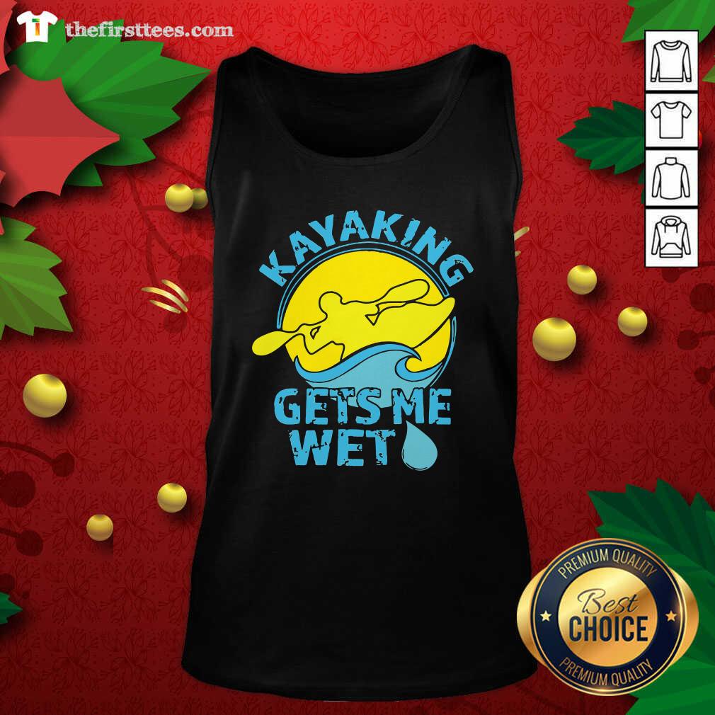 Colorful Kayaking Gets Me Wet Shirt