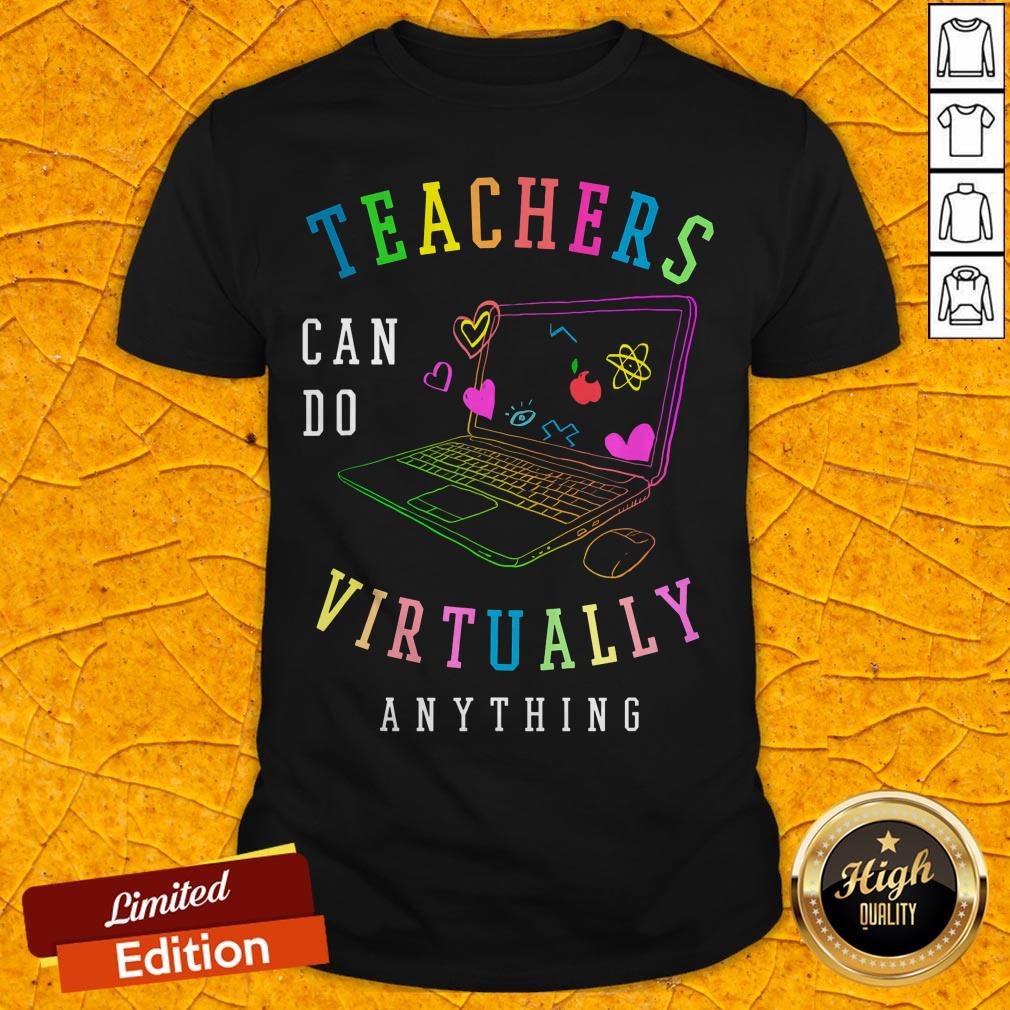 Colorful Teachers Can Do Virtually Anything Shirt