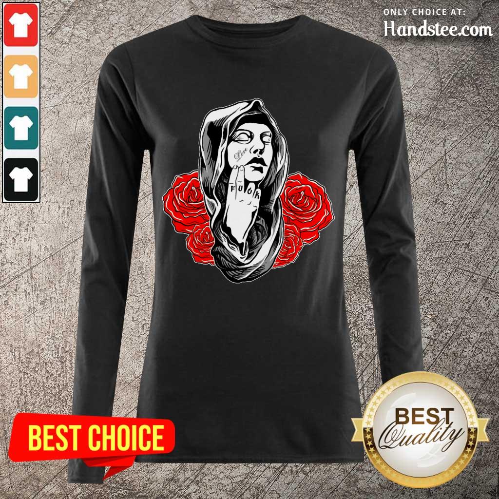 Confident Girl Rose Love Fuck Shirt