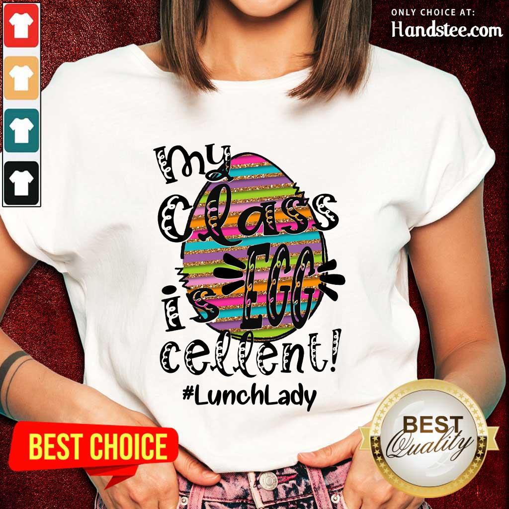Confident Lunch Lady My Class Is Egg Cellent Shirt