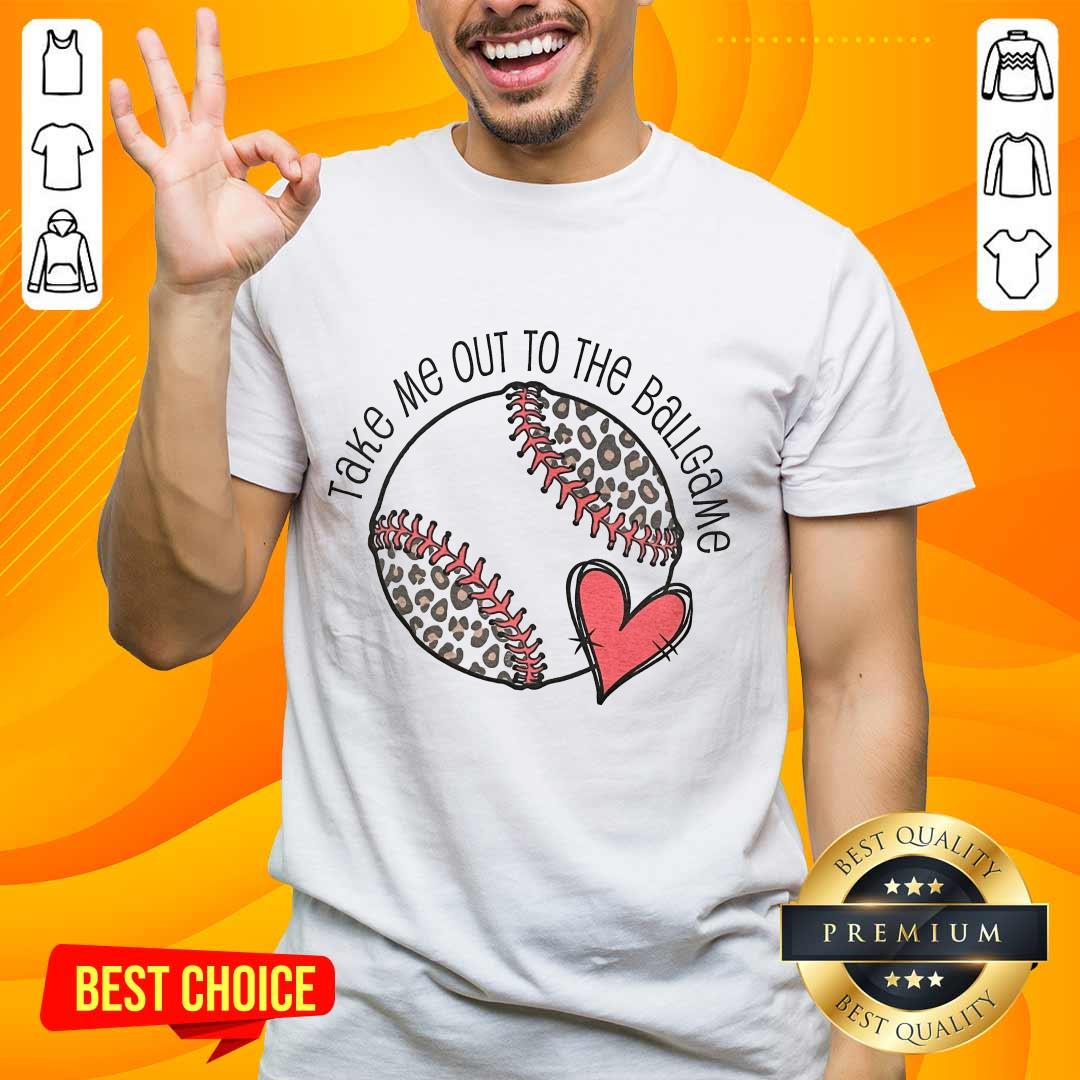 Confident Take Me Out To The Ball Game Shirt