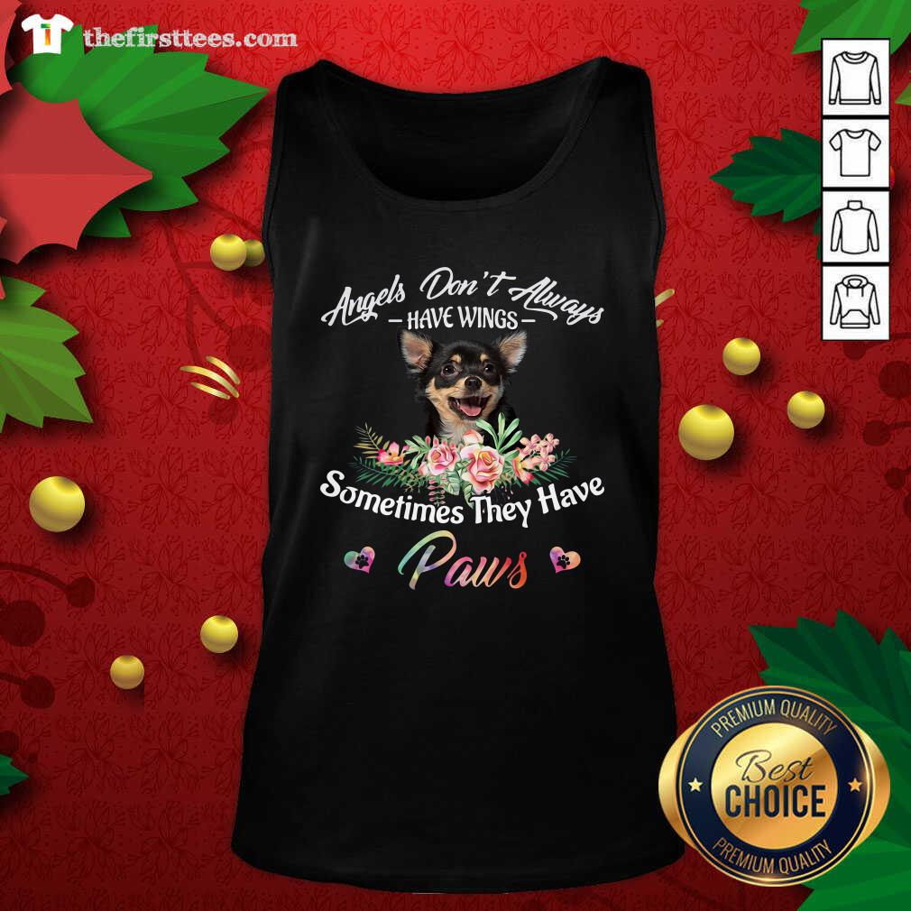 Cool Angels Don’t Always Have Wings Chihuahua Sometimes They Have Paws Shirt