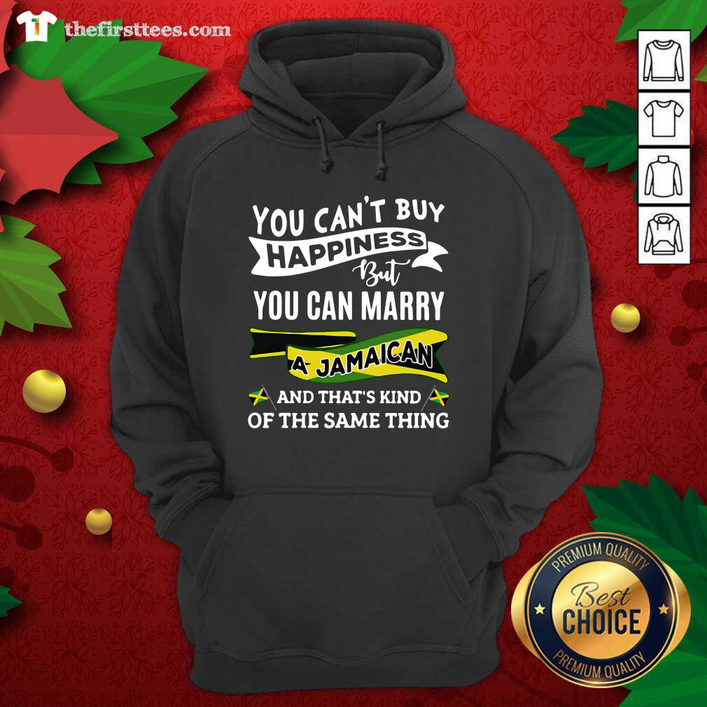 cool-you-cant-buy-happiness-but-you-can-marry-a-jamaican-and-thats-kinda-the-same-thing-hoodie.jpg