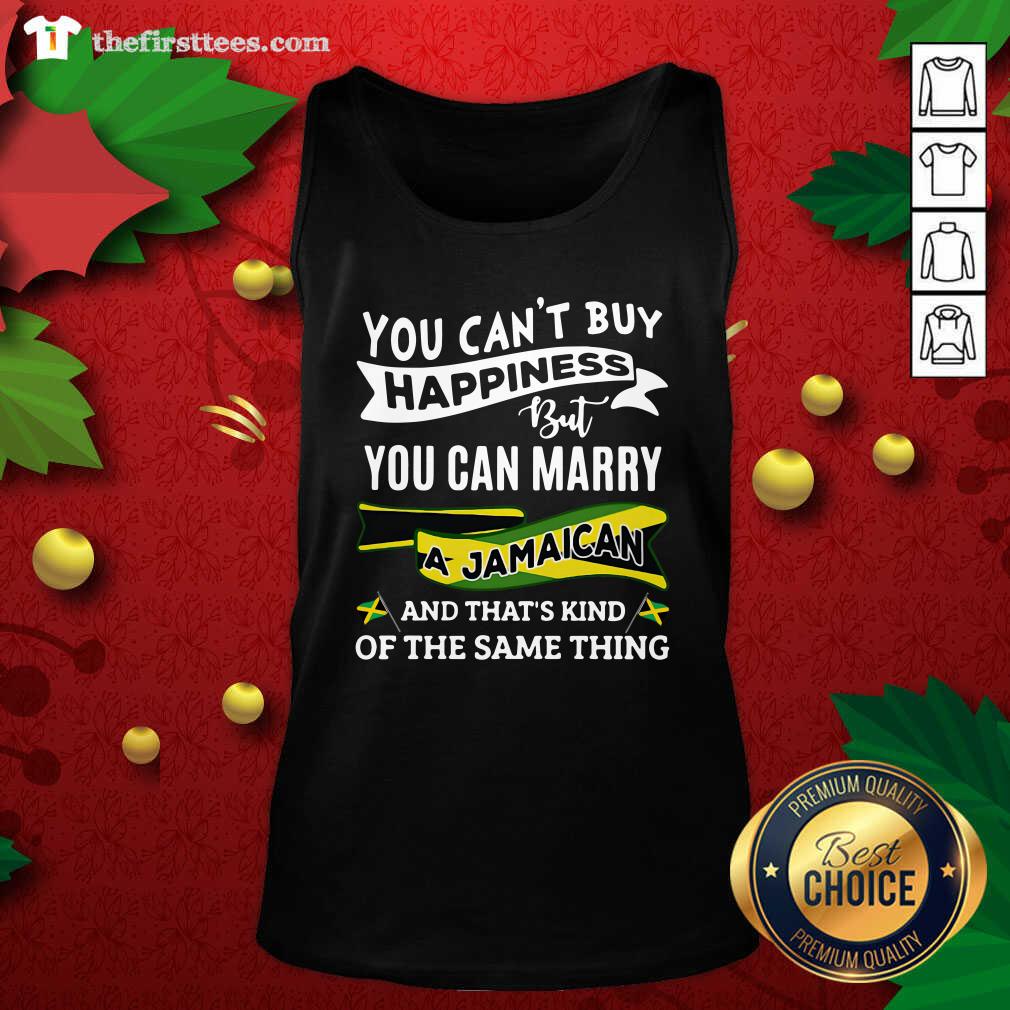 cool-you-cant-buy-happiness-but-you-can-marry-a-jamaican-and-thats-kinda-the-same-thing-tank-top.jpg