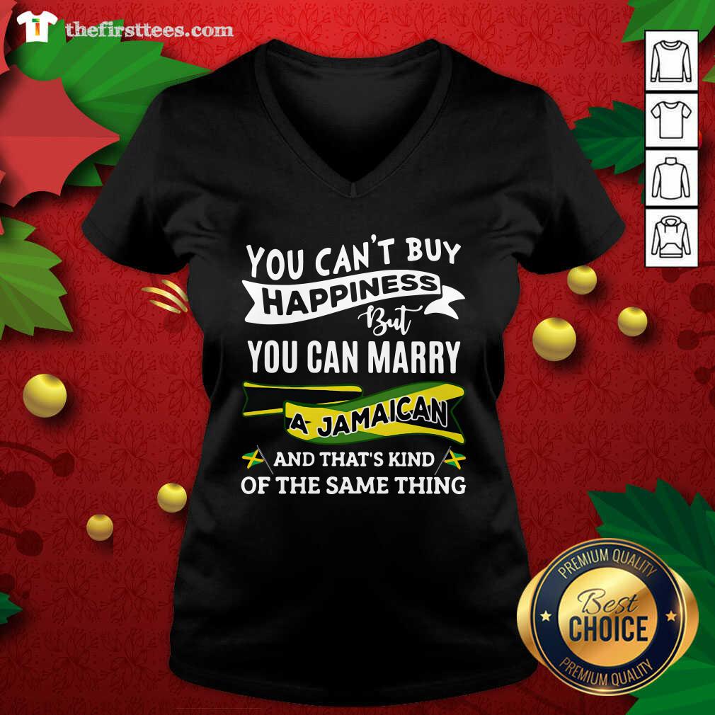 cool-you-cant-buy-happiness-but-you-can-marry-a-jamaican-and-thats-kinda-the-same-thing-v-neck.jpg