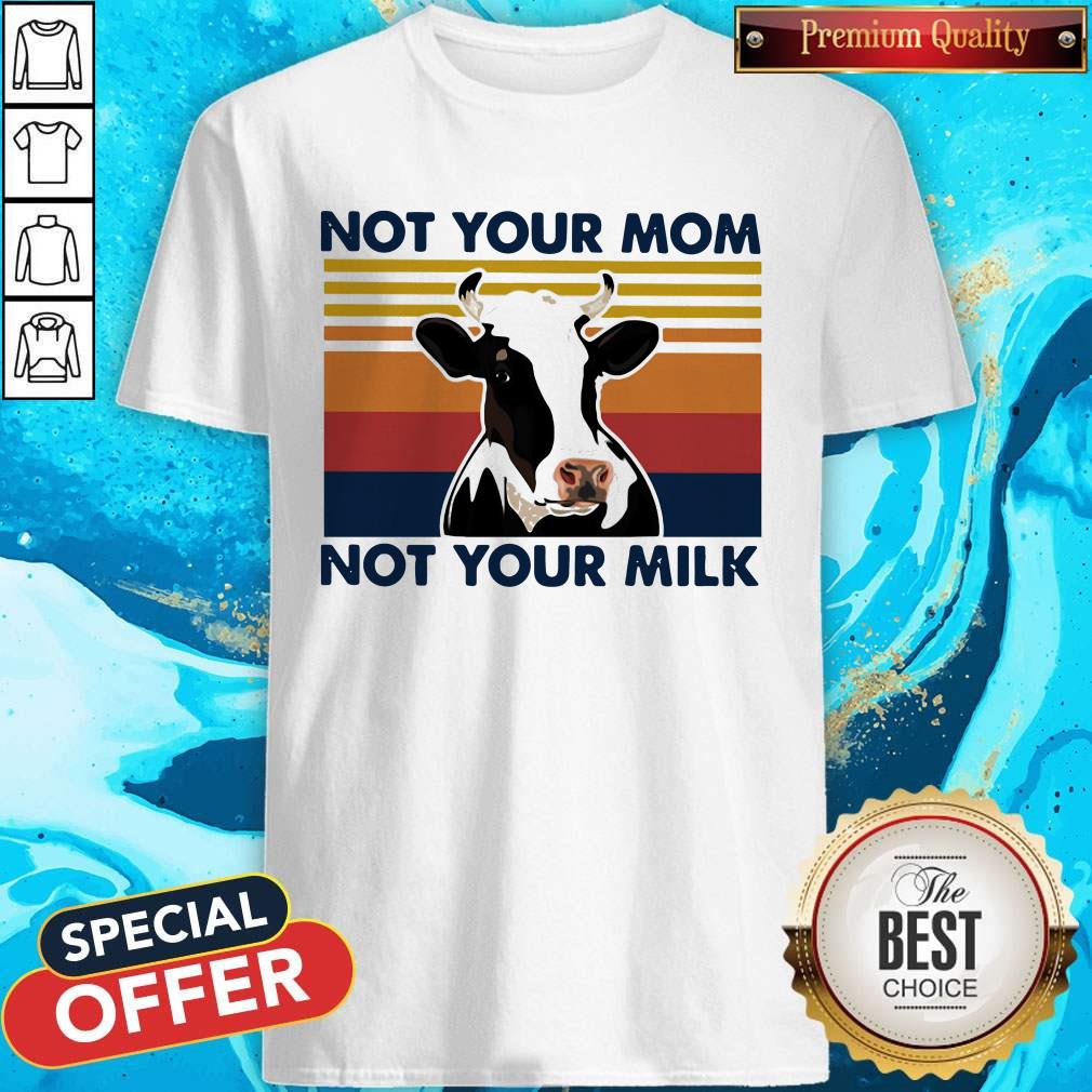 Cow Not Your Mom Not Your Milk Vintage Retro Shirt