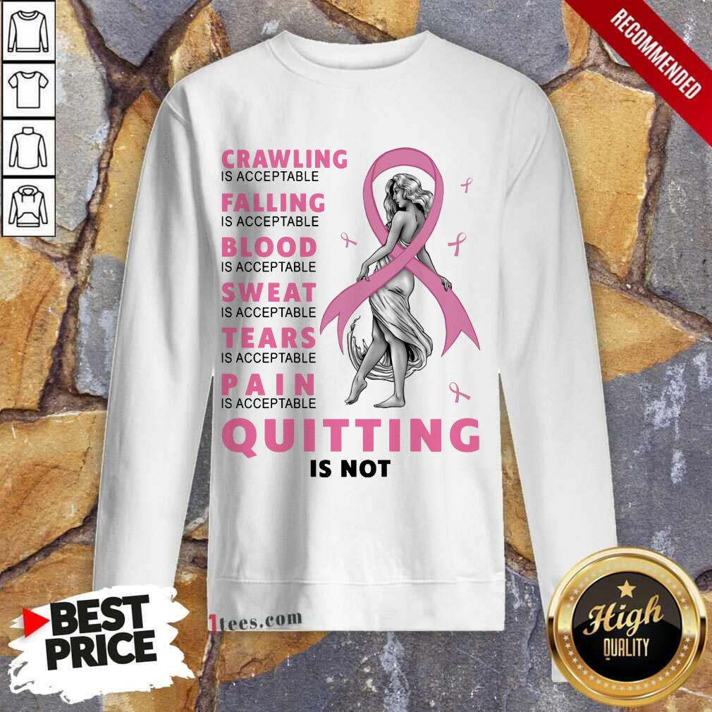 Crawling Falling Is Acceptable Quitting Shirt