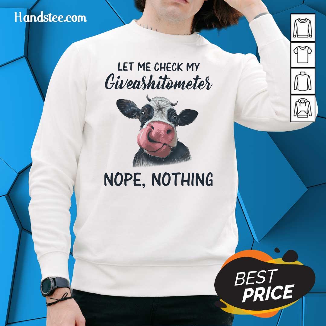Cross Cow Let Me Check My Giveashitometer 4 Nope Nothing Shirt