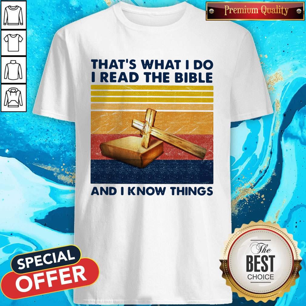 Cross That's What I Do I Read The Bible And I Know Things Vintage Retro Shirt