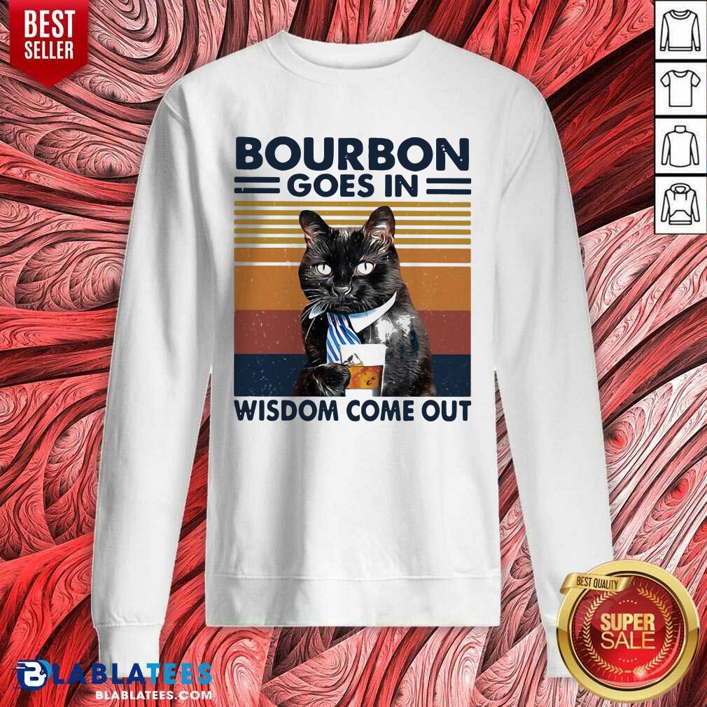 Cute Bourbon Goes In Wisdom Come Out Cat Drink Tea Vintage Shirt