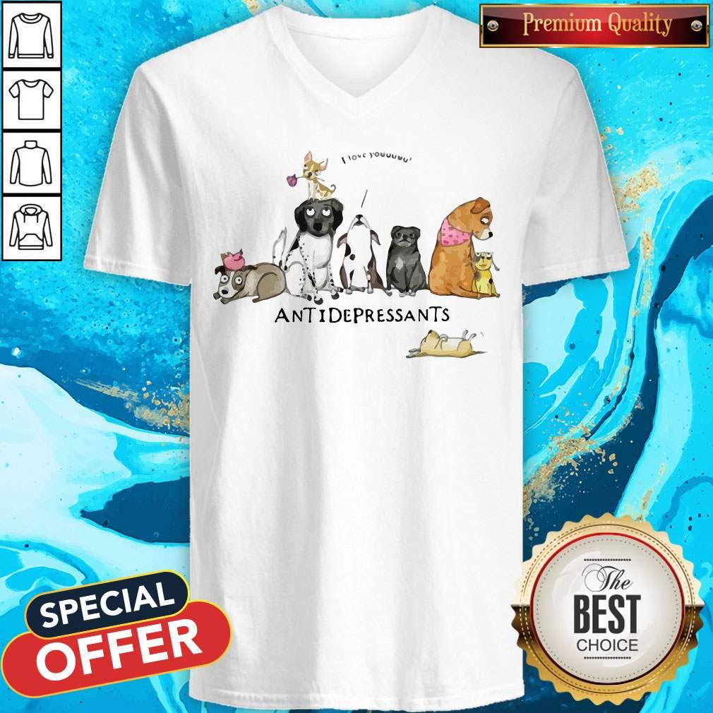 Cute Dogs I Love You Antidepressants Shirt