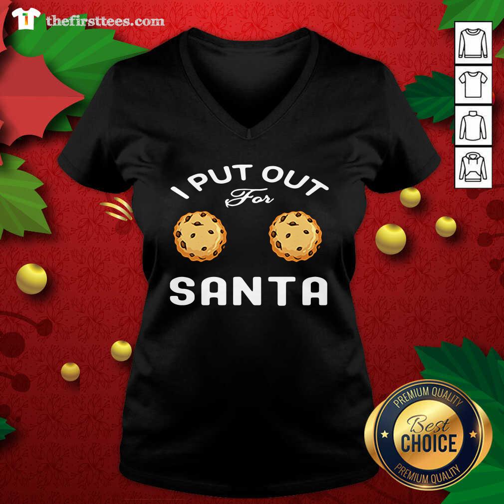 Cute I Put Out For Santa Cookies Shirt