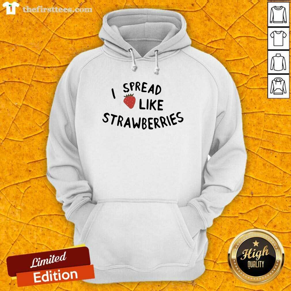 Cute I Spread Like Strawberries Shirt