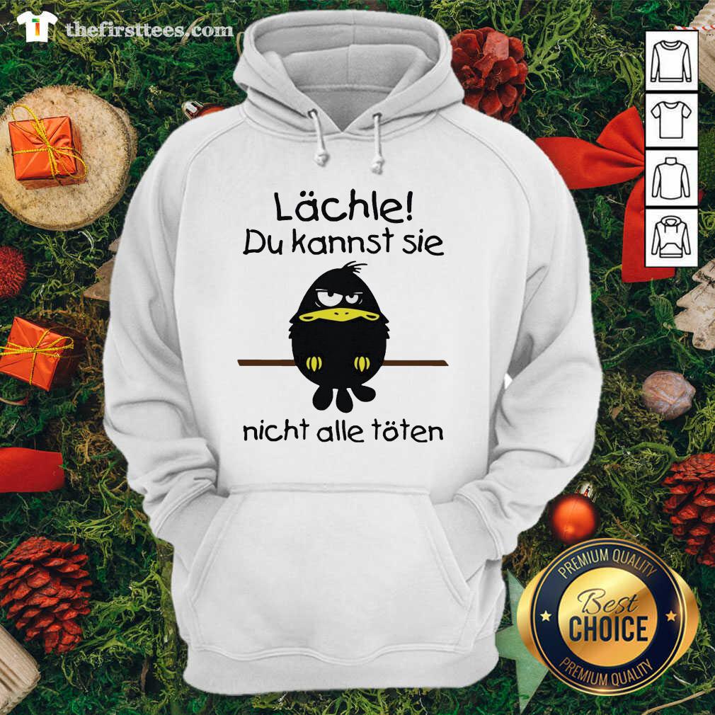 Cute Lächle Du Kannst Sie Nicht Alle Töten Shirt