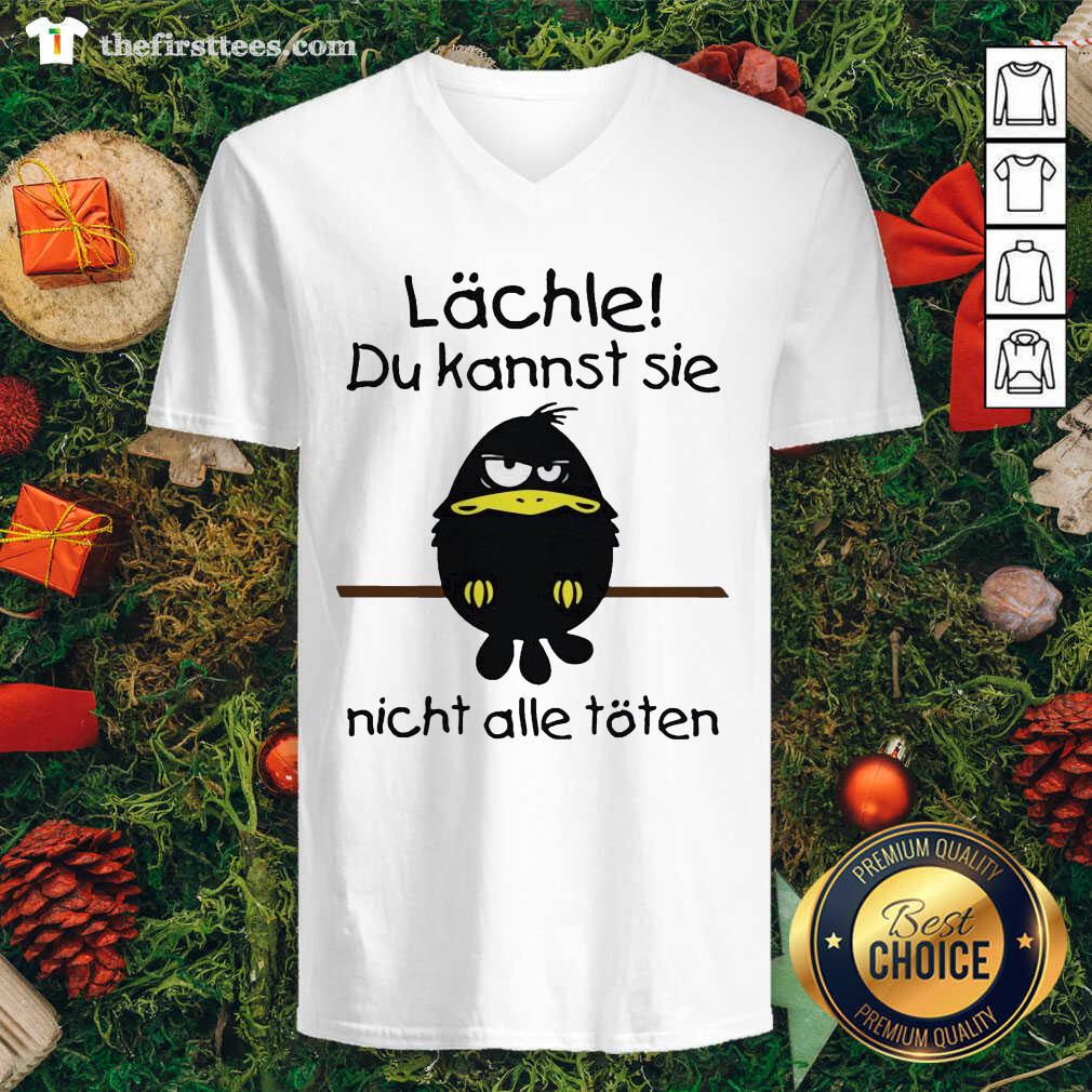 Cute Lächle Du Kannst Sie Nicht Alle Töten Shirt