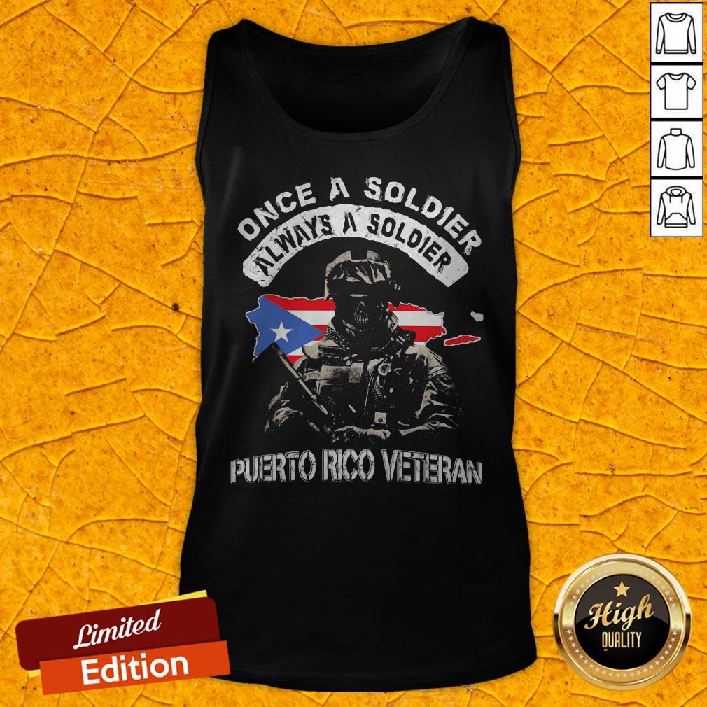 Once A Soldier Always A Soldier Puerto Rico Veteran Flag Shirt