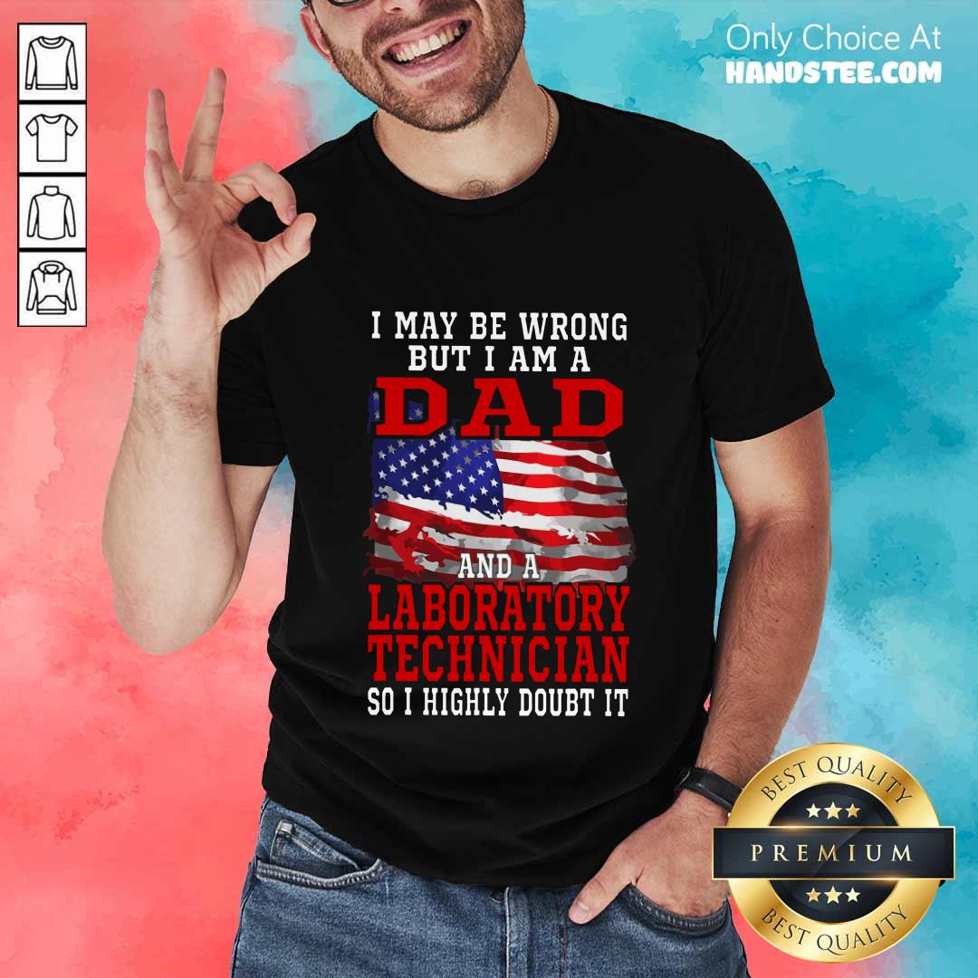Dad And A Laboratory Technician Shirt
