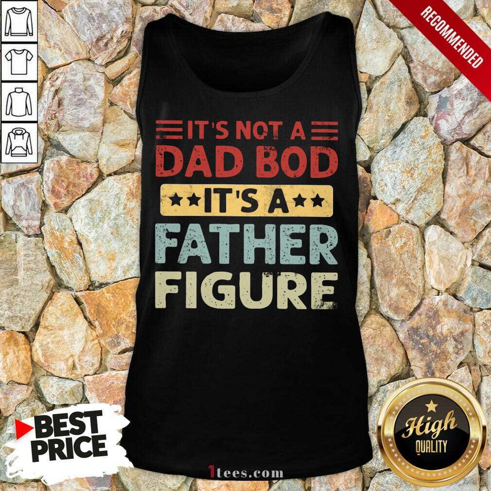 Dad Bod It's A Father Figure Vintage Shirt