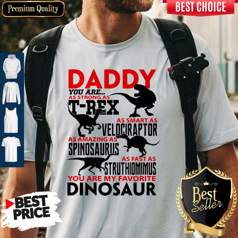 Daddy T-Rex Velociraptor Spinosaurus You Are My Favorite Dinosaur Shirt