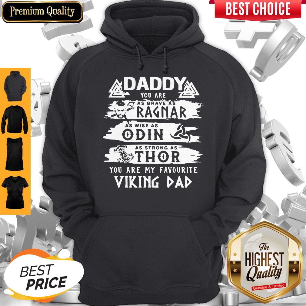 daddy-you-are-as-brave-as-ragnar-as-wise-as-odin-as-strong-as-thor-you-are-my-favorite-viking-dad-hoodie.jpg