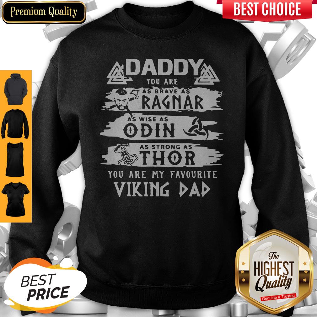 daddy-you-are-as-brave-as-ragnar-as-wise-as-odin-as-strong-as-thor-you-are-my-favorite-viking-dad-sweatshirt.jpg