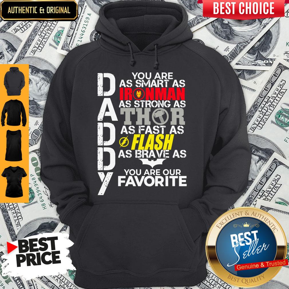 Daddy You Are Smart Strong Fast Brave You Are Our Favorite Shirt