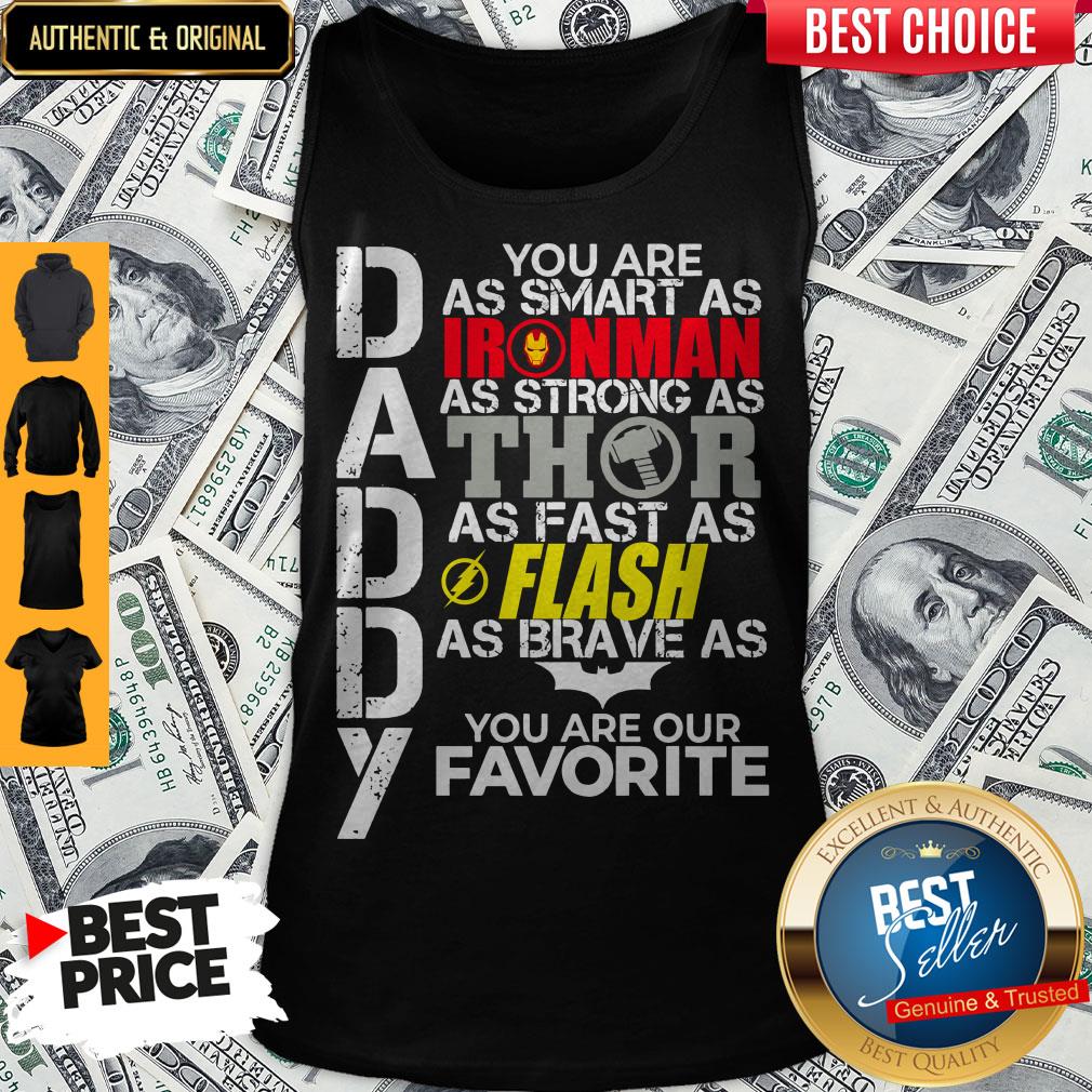 Daddy You Are Smart Strong Fast Brave You Are Our Favorite Shirt
