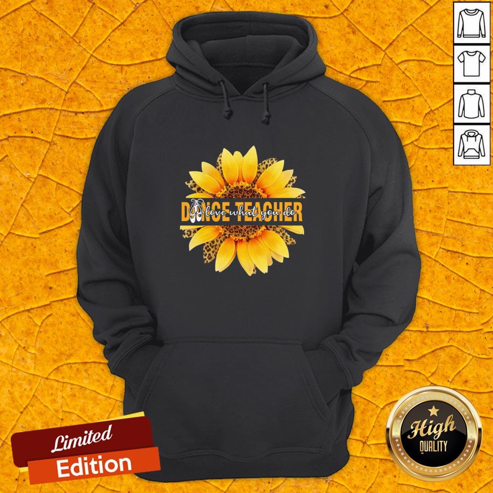 Dance Teacher Love What You Do Sunflower Leopard Shirt