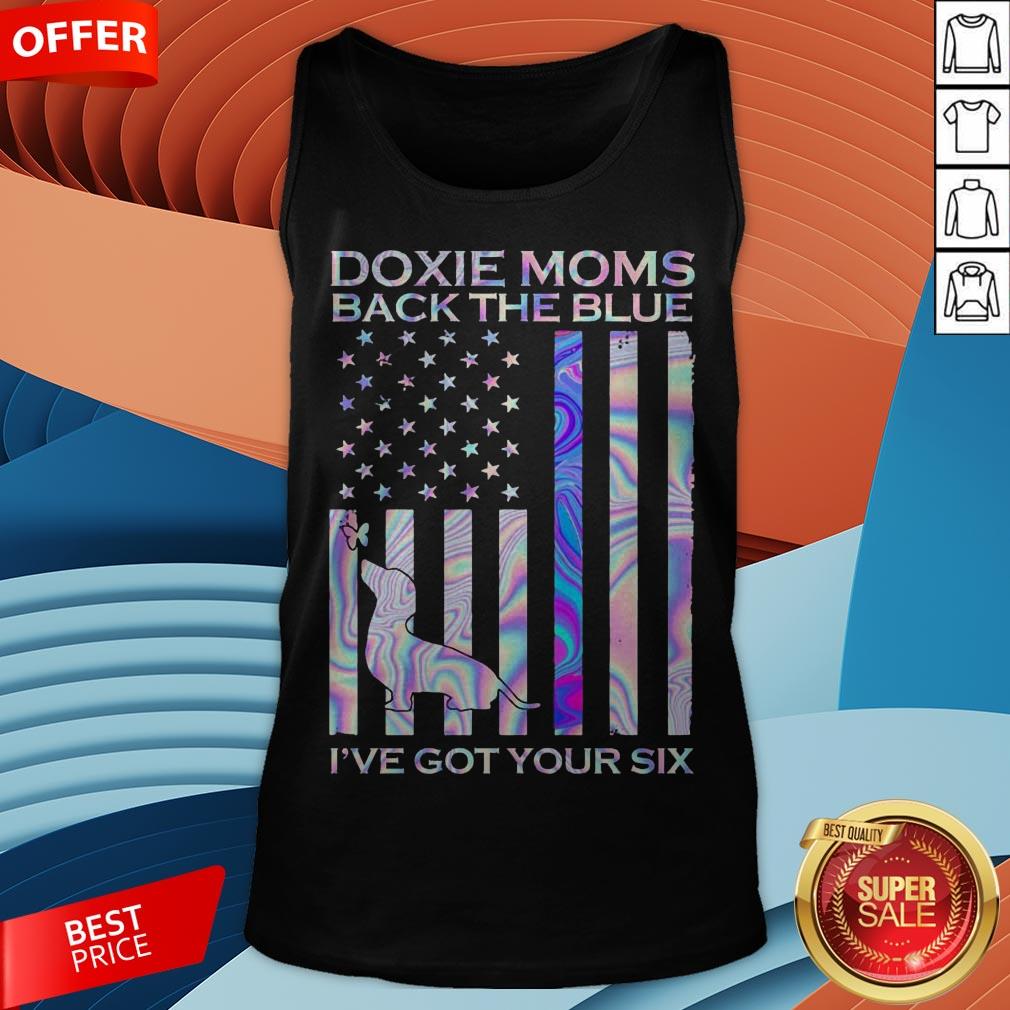 Daschund Dixie Moms Back The Blue I’ve Got Your Six American Flag Shirt