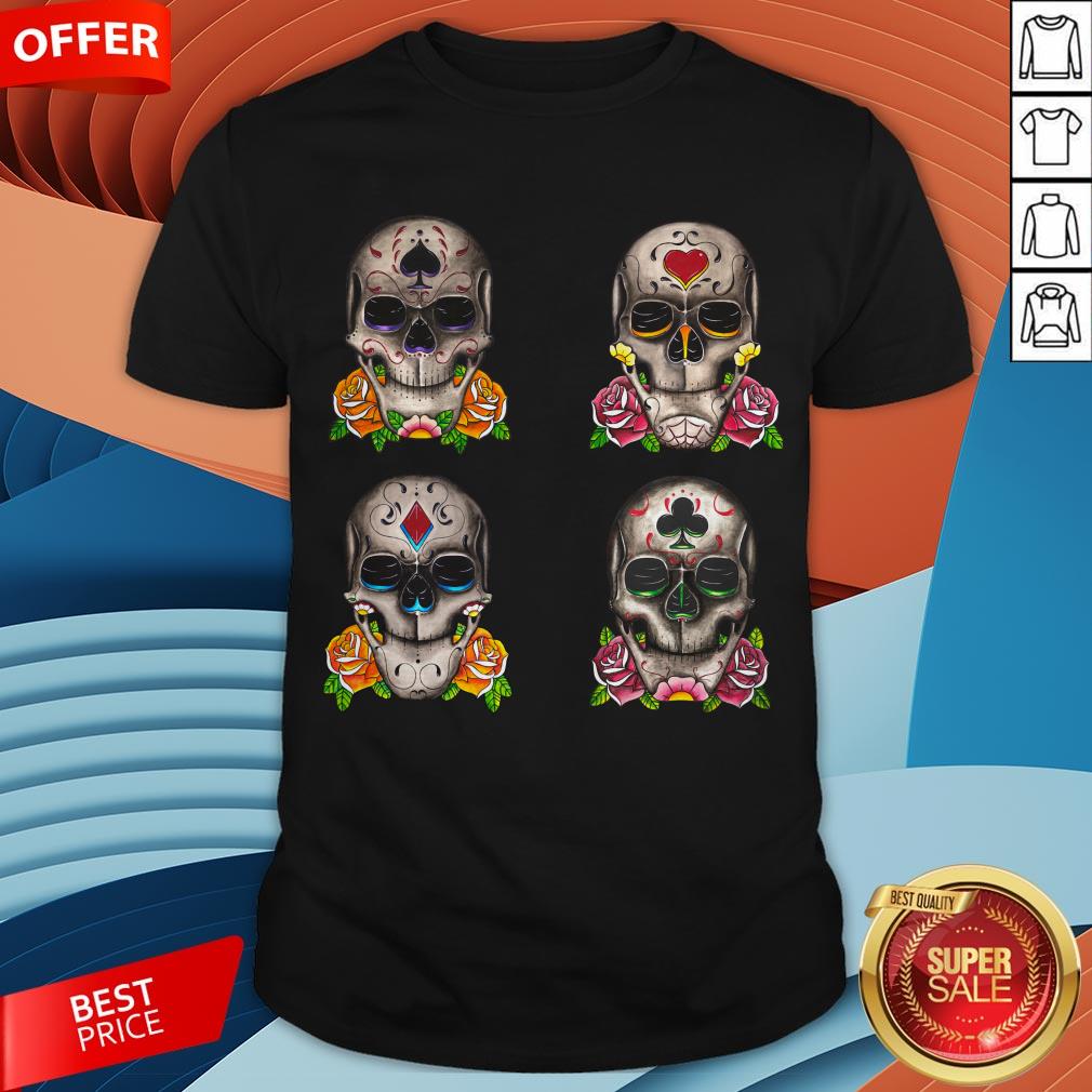 Day Of The Dead Dia De Los Muertos Sugar Skulls Aces Shirt
