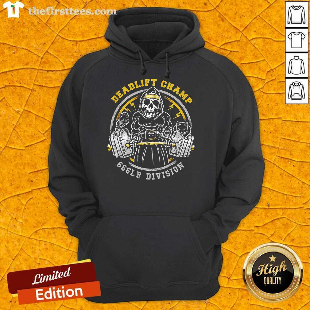 Deadlift Champ 666 LB Division Shirt